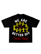 Better off together Tee